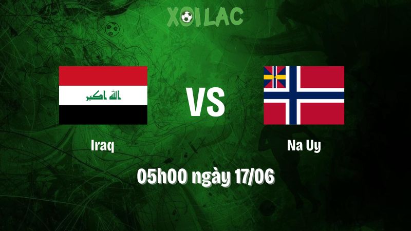 Nhận định bóng đá Iraq vs Na Uy