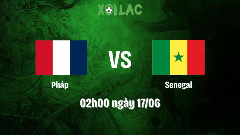 Nhận Định Bóng Đá Pháp Vs Senegal